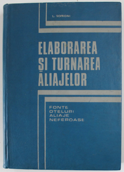 ELABORAREA SI TURNAREA ALIAJELOR de L.SOFRONI , 1975