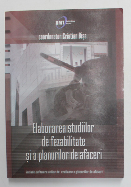ELABORAREA STUDIILOR DE FEZABILITATE SI A PLANURILOR DE AFACERI , coordonator CRISTIAN BISA , 2005