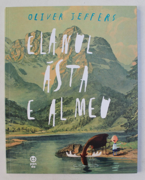 ELANUL ASTA E AL MEU text si ilustratii de OLIVER JEFFERS , 2017