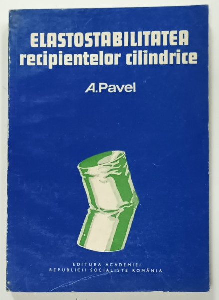 ELASTOSTABILITATEA  RECIPIENTELOR CILINDRICE de A. PAVEL , 1983, PREZINTA URME DE UZURA