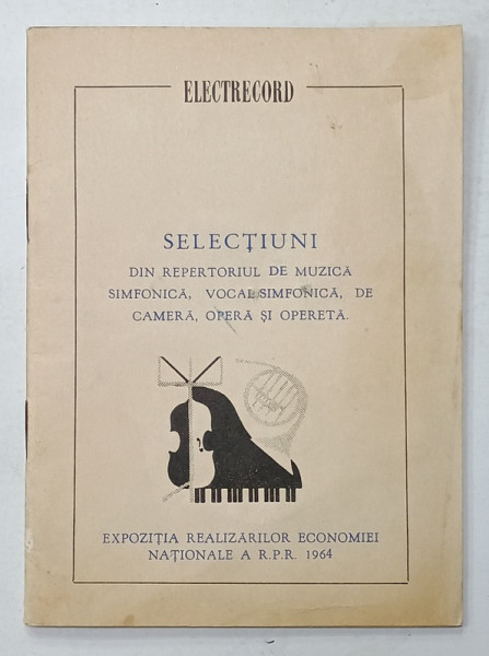 ELECTRECORD - SELECTIUNI DIN REPERTORIUL DE MUZICA SIMFONICA , VOCAL SIMFONICA , DE CAMERA , OPERA SI OPERETA 1954
