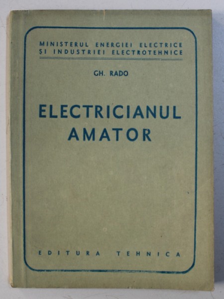 ELECTRICIANUL AMATOR de GH. RADO, 1952