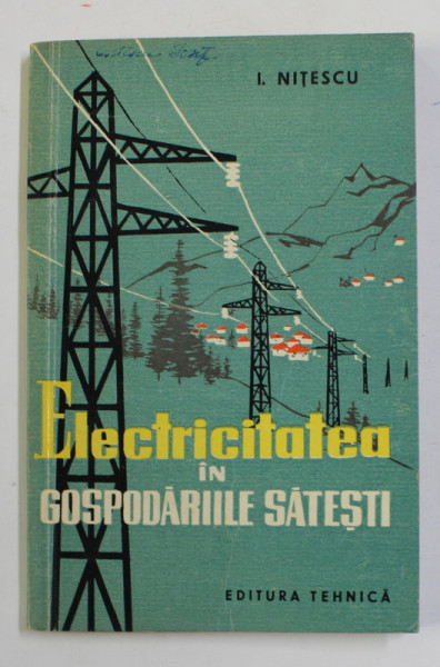 ELECTRICITATEA IN GOSPODARIILE SATESTI de I. NITESCU , 1960