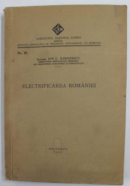 ELECTRIFICAREA ROMANIEI de ING. ION G. RARINCESCU , 1930