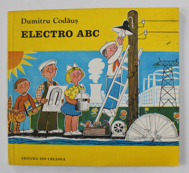ELECTRO ABC de DUMITRU CODAUS , ilustratii de BURSCHI GRUDER ,  1983
