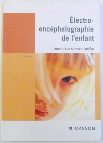ELECTRO - ENCEPHALOGRAPHIE DE L ' ENFANT par DOMINIQUE SAMSON  - DOLLFUS , 2001