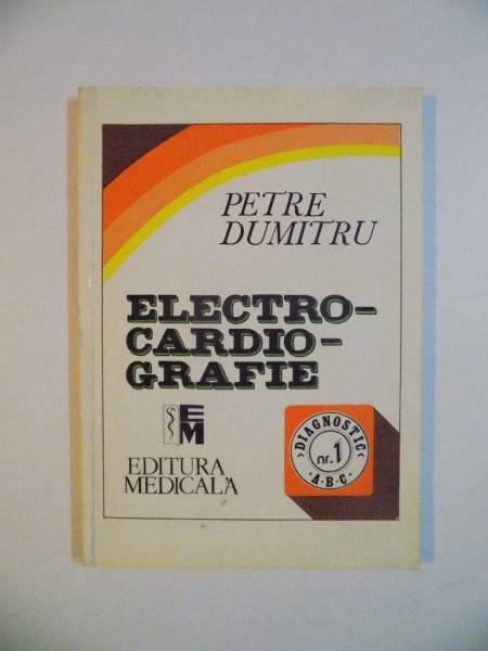 ELECTROCARDIOGRAFIE de PETRE DUMITRU , 1994