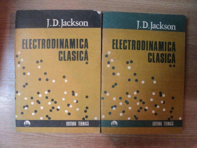ELECTRODINAMICA CLASICA VOL I , II de J.D. JACKSON , 1991 * DEFECTE COPERTA