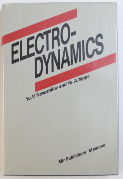 ELECTRODYNAMICS by YU.V. NOVOZHILOV and YU . A. YAPPA , 1981