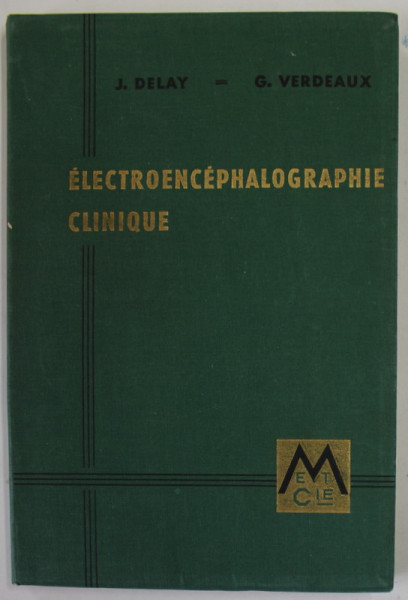 ELECTROENCEPHALOGRAPHIE CLINIQUE par J. DELAY et G. VERDEAUX , 1966