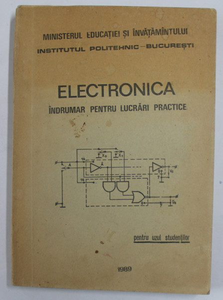 ELECTRONICA , INDRUMAR PENTRU LUCRARI PRACTICE , PENTRU UZUL STUDNETILOR , 1989