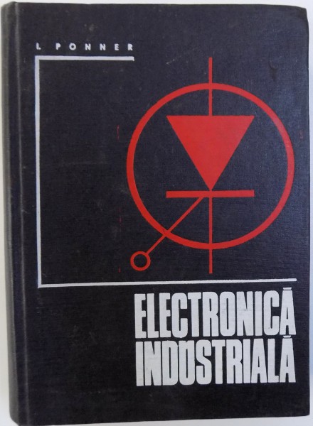 ELECTRONICA INDUSTRIALA de IOAN PONNER  1972