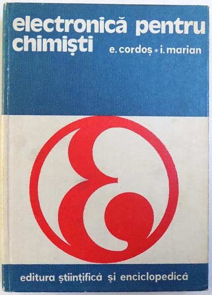 ELECTRONICA PENTRU CHIMISTI de E . CORDOS si I. MARIAN , 1978