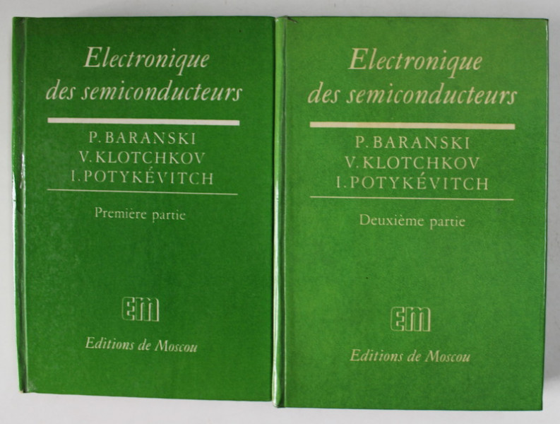 ELECTRONIQUE DES SEMICONDUCTEURS par P. BARANSKI ...I. POTYKEVITCH , AIDE - MEMOIRE , DEUX VOLUMES  par PIOTR BARANSKI ...IVAN POTYKEVITCH , 1978