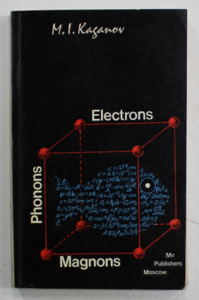 ELECTRONS , PHONONS , MAGNONS par M.I. KAZANOV , 1981