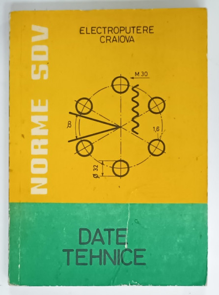 ELECTROPUTERE CRAIOVA , NORME SDV , DATE TEHNICE , 1979 , PREZINTA URME DE UZURA
