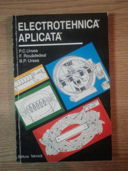 ELECTROTEHNICA APLICATA de P.C. URSEA , F. POUADEDEAL , B.P. URSEA , 1995