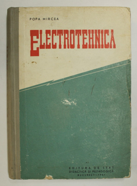 ELECTROTEHNICA , MANUAL PENTRU SCOLILE TEHNICE DE MAISTRI de POPA  MIRCEA , 1961