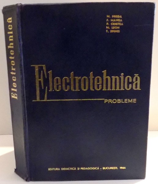 ELECTROTEHNICA , PROBLEME de M. PREDA ... F. SPINEI , 1966
