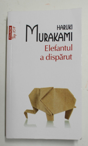 ELEFANTUL A DISPARUT , roman de HARUKI MURAKAMI , 2015