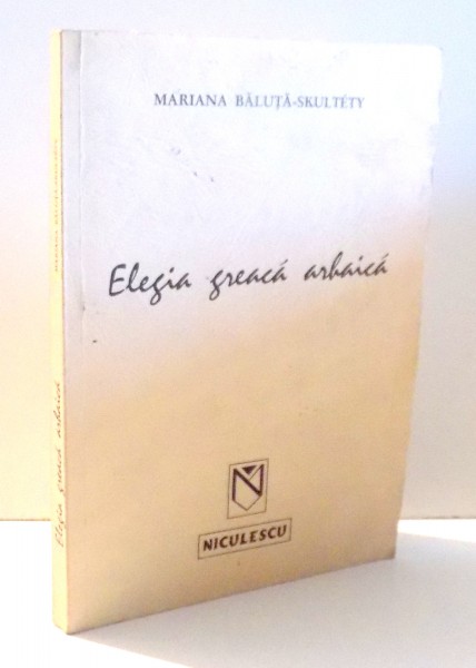 ELEGIA GREACA ARABICA de MARIANA BALUTA-SKULTETY , 2002
