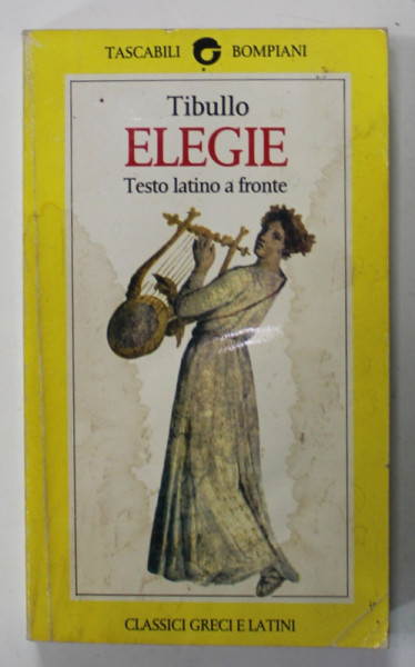 ELEGIE di TIBULLO , TEXT IN LATINA SI ITALIANA , 1991 , CONTINE INSEMNARILE LUI MARIN MINCU * , PREZINTA HALOURI DE APA *