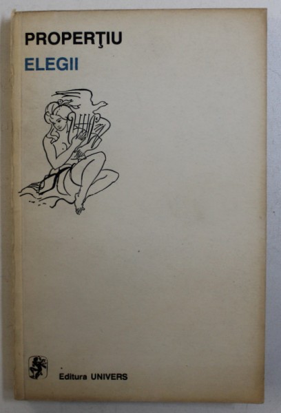 ELEGII de PROPERTIU , EDITIE BILINGVA ROMANA - LATINA, 1992