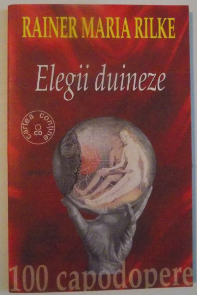 ELEGII DUINEZE de RAINER MARIA RILKE ,  2008 * CONTINE CD
