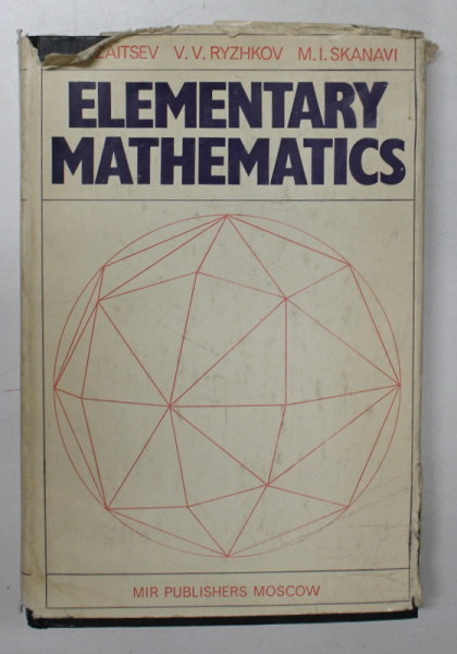ELEMENTARY MATEMATICS - A REVIEW COURSE by V.V. ZAITSEV ... M.I. SKANAVI , 1978