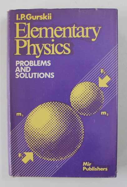 ELEMENTARY PHSYCICS - PROBLEMS AND SOLUTIONS by I.P. GURSKII , 1987