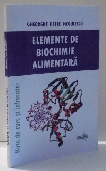 ELEMENTE DE BIOCHIMIE ALIMENTARA de GHEORGHE PETRE NEGULESCU , 2011