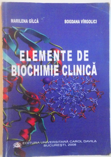 ELEMENTE DE BIOCHIMIE CLINICA de MARILENA GALCA, BOGDANA VARGOLICI, 2008