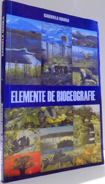 ELEMENTE DE BIOGEOGRAFIE de GABRIELA MANEA , 2008 , PREZINTA INSEMNARI CU MARKERUL