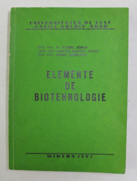 ELEMENTE DE BIOTEHNOLOGIE de VIOREL SORAN ...AUREL ARDELEAN , 1993