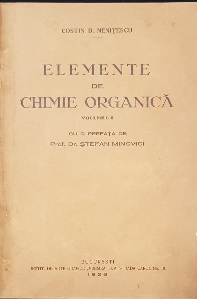 ELEMENTE DE CHIMIE ORGANICA, VOL. I de COSTIN D. NENITESCU - BUCURESTI, 1928 DEDICATIE*