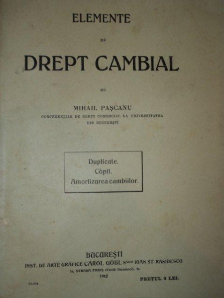 ELEMENTE DE DREPT CAMBIAL de MIHAIL PASCANU, BUC. 1912