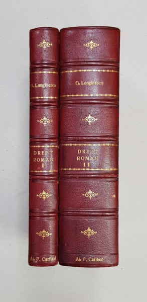 ELEMENTE DE DREPT ROMAN . CURS PENTRU LICENTA IN DREPT VOL I , II de S.G. LONGINESCU , 1926