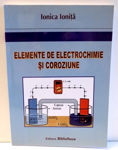 ELEMENTE DE ELECTROCHIMIE SI COROZIUNE de IONICA IONITA , 2007