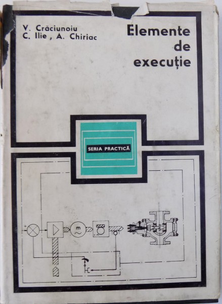 ELEMENTE DE EXECUTIE de VICTOR CRACIUNOIU, CONSTANTIN ILIE, ALEXANDRU CHIRIAC, 1970