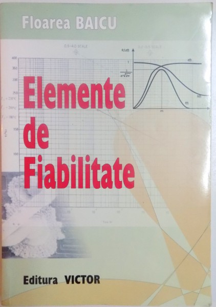 ELEMENTE DE FIABILITATE de FLOAREA BAICU , 2005