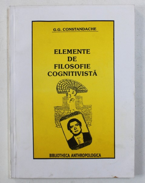 ELEMENTE DE FILOSOFIE COGNITIVISTA de G.G. CONSTANDACHE , 1996 , DEDICATIE