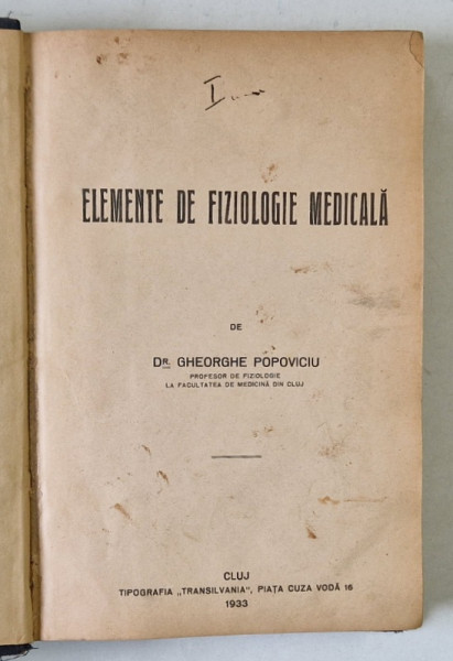 ELEMENTE DE FIZIOLOGIE MEDICALA de Dr. GHEORGHE POPOVICIU si Dr. GR. BENETATO , VOLUMELE I - II , COLEGAT , 1933 -  1934 *PREZINTA SUBLINIERI SI INSEMNARI