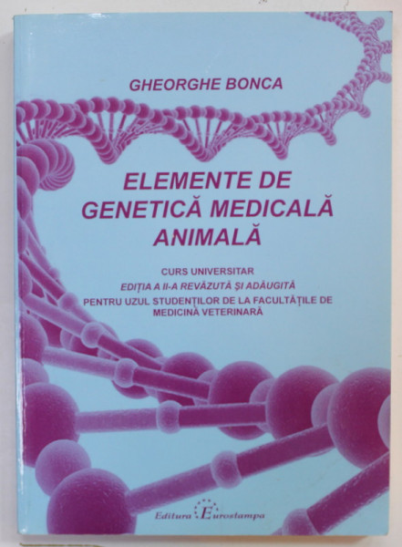 ELEMENTE DE GENETICA ANIMALA de GHEORGHE BONCA , CURS UNIVERSITAR , 2011