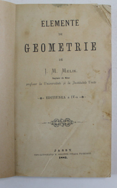 ELEMENTE DE GEOMETRIE de J. M. MELIK , 1882 , LIPSA COPERTE ORIGINALE