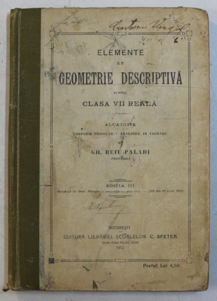 ELEMENTE DE GEOMETRIE DESCRIPTIVA PENTRU CLASA VII REALA de GH . PEIU PALADI , 1912
