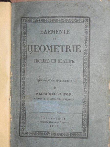 ELEMENTE DE GEOMETRIE TEORETICA SI PRACTICA   BUC.1852