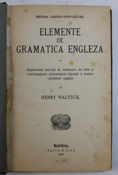 ELEMENTE DE GRAMATICA ENGLEZA de HENRY WALTUCK , 1918