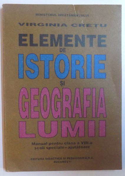 ELEMENTE DE ISTORIE SI GEOGRAFIA LUMII de VIRGINIA CRETU , 1996