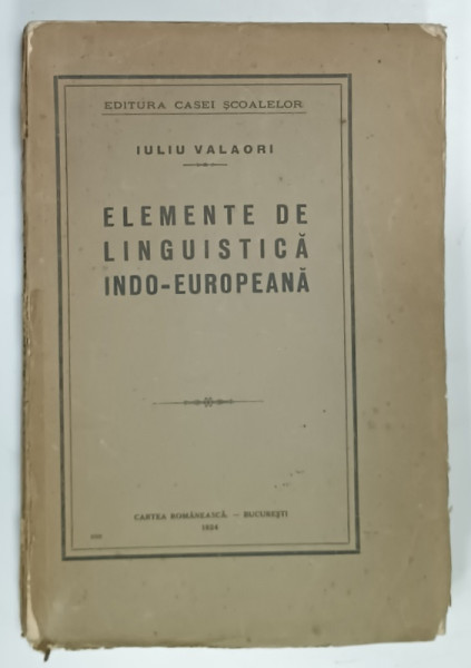 ELEMENTE DE LINGUISTICA INDO - EUROPEANA  de IULIU VALAORI , 1924