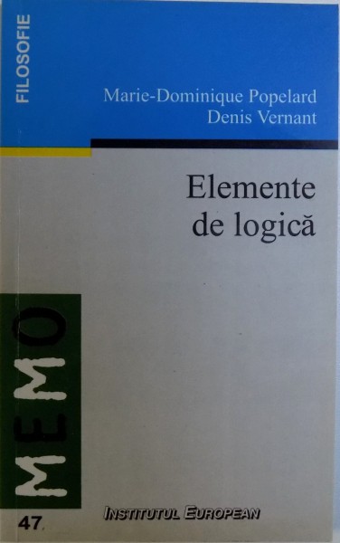 ELEMENTE DE LOGICA de MARIE DOMINIQUE POPELARD, DENIS VERNANT, 2003